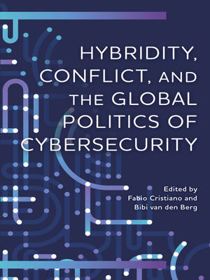 cover image of Hybridity, Conflict, and the Global Politics of Cybersecurity